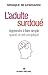 L'Adulte surdoué by Monique de Kermadec