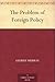 The Problem of Foreign Policy
