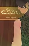 The Calm Before by Neena Jaydon The Calm Before by Neena Jaydon