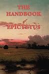 The Handbook of Epictetus by Epictetus