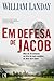 Em defesa de Jacob (Portuguese Edition)
