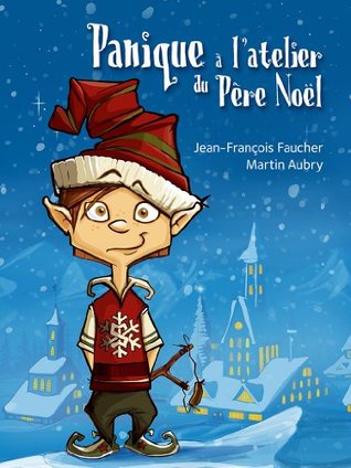 Panique à l'atelier du Père Noël: Slush le lutin (French Edition)