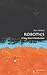 Robotics: A Very Short Introduction (Very Short Introductions)