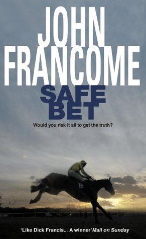Safe Bet: A shocking mystery unravels in the world of horseracing (Kindle Edition)