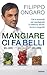 Mangiare ci fa belli by Filippo Ongaro