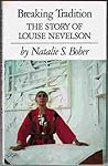 Breaking Tradition: The Story of Louise Nevelson Breaking Tradition: The Story of Louise Nevelson