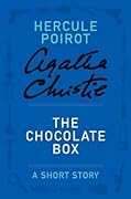 The Chocolate Box (Hercule Poirot Short Story #1)