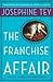 The Franchise Affair (Inspector Alan Grant, #3)