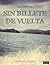 SIN BILLETE DE VUELTA: Una ...