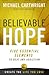 Believable Hope by Michael G. Cartwright
