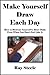 Make Yourself Draw Each Day...