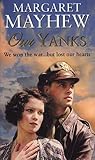 Our Yanks by Margaret Mayhew