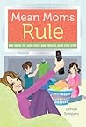 Mean Moms Rule: W...