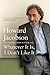 Whatever It Is, I Don't Like It: The Best of Howard Jacobson