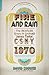 Fire and Rain: The Beatles, Simon and Garfunkel, James Taylor, CSNY, and the Lost Story of 1970