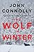 The Wolf in Winter by John Connolly