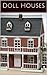 Doll Houses