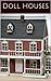 Doll Houses
