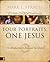 Four Portraits, One Jesus: A Survey of Jesus and the Gospels