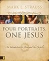 Book cover for Four Portraits, One Jesus: A Survey of Jesus and the Gospels