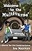 Welcome to the Multiverse (Sorry for the inconvenience) (Multiverse series (aka Transdimensional Authority series) Book 1)