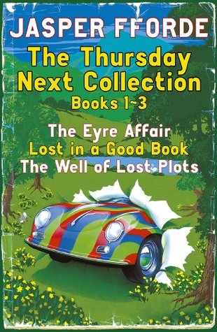 The Thursday Next Collection Books 1-3: The Eyre Affair, Lost in a Good Book, The Well of Lost Plots (Kindle Edition)