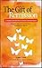 The Gift of Remission - A Journey Into Multiple Sclerosis and Back Again: Prevent, Stop and Recover from Autoimmune Disease