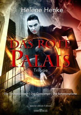 Das Rote Palais - Die Totenwächterin / Der Gottvampir / Die Schattenpforte: Special-eBook-Edition Trilogie (German Edition)
