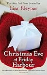 Christmas Eve At Friday Harbour by Lisa Kleypas