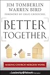 Book cover for Better Together: Making Church Mergers Work (Jossey-Bass Leadership Network Series Book 62)