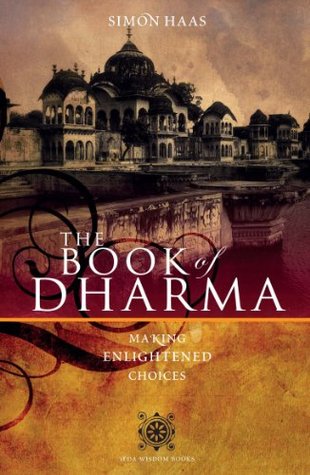 The Book of Dharma: Making Enlightened Choices (Kindle Edition)