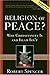 Religion of Peace?: Why Christianity Is and Islam Isn't