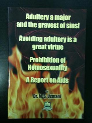 Adultery a major and the gravest of sins!  Avoiding adultery is a great virtue  Prohibition of Homosexuality  A report on aids
