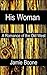 His Woman: An Erotic Wester...