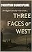 Three Faces of West