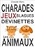 Charades et devinettes sur les animaux. Jeux et blagues pour enfants.: Petits jeux de mots et jeux de lettres faciles. Pour jouer en famille, en classe ou à l'école. (French Edition)