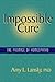 Impossible Cure: The Promise of Homeopathy