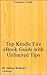 Top Kindle Fire eBook Guide with Unlimited Tips by Anthony Beckham