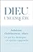 Dieu, une enquête: Judaïsme, christianisme, islam : ce qui les distingue, ce qui les rapproche (French Edition)