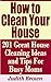 How to Clean Your House - 201 Great House Cleaning Ideas and Tips For Busy Moms