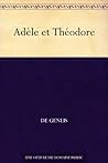 Adèle et Théodore by Stéphanie Félicité de Genlis