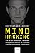 Mind Hacking: Wie Sie mit Beobachtung, Menschenkenntnis und Intuition die Gedanken Ihrer Geschäftspartner entschlüsseln (German Edition)