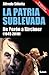 La Patria sublevada. De Perón a Kirchner (1945-2010) (Filo y Contrafilo) (Spanish Edition)