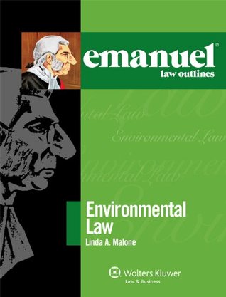 Emanuel Law Outlines: Environmental Law, Third Edition (The Emanuel Law Outlines Series)