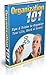 Organization 101 - Tips and Tricks to Organize Your Life, Work & Home (eBook with Easy Navigation) + Free PDF