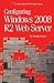 Configuring Windows 2008 R2 Web Server: A step-by-step guide to building Internet servers with Windows