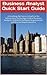 Business Analyst Quick Start Guide -- A Roadmap for Career Growth in the Information Technology Field of Business Analysis ( Related to Software ... ... Improvements ) (Business Analyst Briefs)