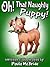 Oh! That Naughty Puppy! by Paula McBride Oh! That Naughty Puppy! by Paula McBride