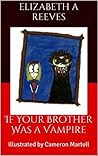 If Your Brother Was a Vampire