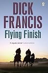 Flying Finish by Dick Francis Flying Finish by Dick Francis